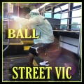 Ball - STREET VIC (Explicit)