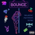 Bounce (feat. Majestic Montana & Soniq)(Explicit)