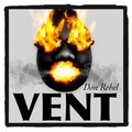 Don Rebel - VENT (Explicit)