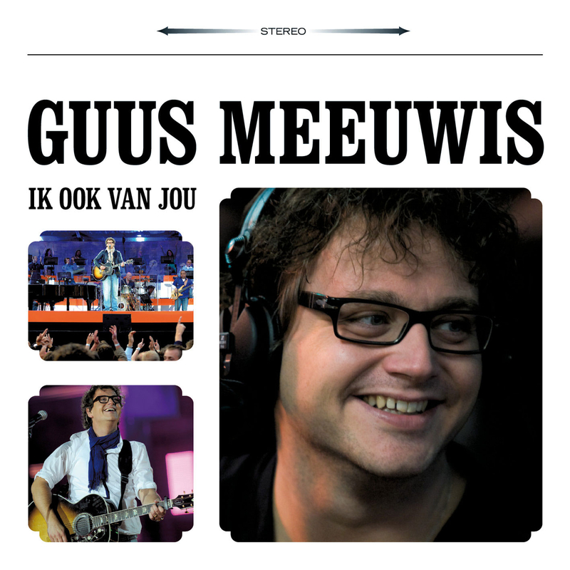 Guus Meeuwis - Ik Ook Van Jou