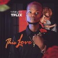 Tflix - This Love