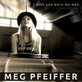 Meg Pfeiffer - I Wish You Were My Man (AcousticVersion)