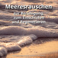 Meeresrauschen für den Tiefschlaf、Naturgeräusche、Meeres Rauschen - Harmonie am Strand