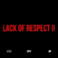 SayF - Lack Of Respect II