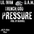 Lil Ivan、Trench God、D.A.M. - Pressure (Explicit)