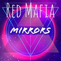 Redmafia - Mirrors