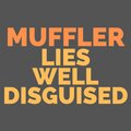 Muffler - Lies Well Disguised