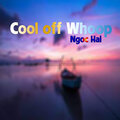 Ngọc Hải、NGUYEN AN SY HUYNH - Cool off Whoop