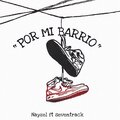 nayzel、Seventrack、Athiel、Yayo On The Beat - Por Mi Barrio (feat. seventrack Athiel & Yayo On The Beat)(Explicit)