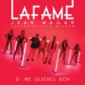 Lafame、Juan Magan、Fito Blanko - Si Me Quieres Bien