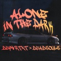 deadsouls、DEPVRTXT - Alone in the Dark (Explicit)