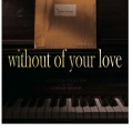 without of your love