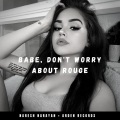 Naresh Narayan - Babe, Don't Worry About Rouge