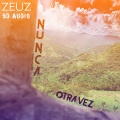 Zeuz - Nunca Otra Vez