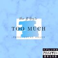 $hin - Too Much