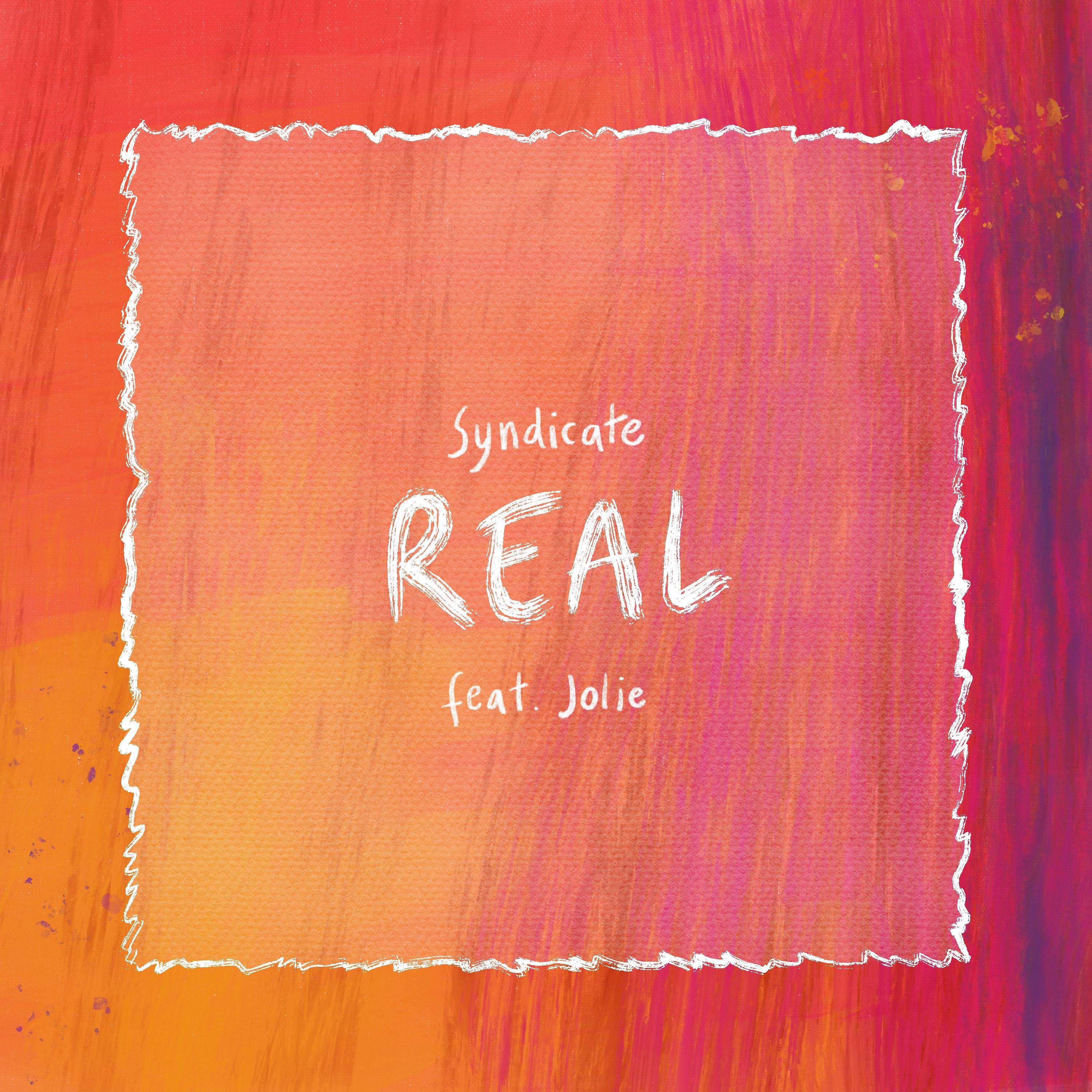 syndicate、Jolie - Real (feat. Jolie)