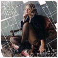 Claire Guerreso - Not Goin' Away
