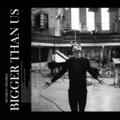 Thames - Bigger Than Us