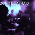 Don't Be Afraid (Damian Lazarus Reshape)