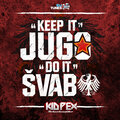 Kid Pex - Keep It Jugo Do It Svabo