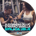 Aleksandar Olujic、Marko Vanilla - Sipaj Da Ubije