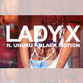 Lady X、Uhuru、Black Motion - Loving You