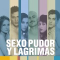 Sexo Pudor Y Lágrimas