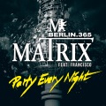 Matrix、Francisco - Party Every Night