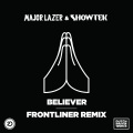 Believer (Frontliner Remix Radio Edit)(FrontlinerRemixRadioEdit)