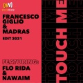 Flo Rida、Francesco Giglio、Madras、Nawaim - Touch Me