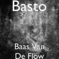 Basto - Baas Van De Flow
