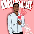 King Ceezy - ONLY WANT YOU
