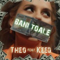 Bani Țoale (feat. Keed)(Explicit)