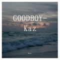 Kaz - GOODBOY-Kaz