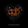 No Good For Me (Explicit)