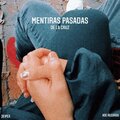 De La Cruz - Mentiras Pasadas (Explicit)
