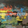 Cortez、Bronson Lucas - WORST BEST FRIENDS (feat. Cortez)(Explicit)
