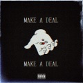 Hanz Axl、Dhustine、Farquez、Calvn、Brent、Jeremiah - Make A Deal (feat. Jeremiah Farquez Brent Dhustine & Calvn)(Explicit)