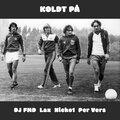 Koldt På (feat. Per Vers, Lax & Nicho1) [Explicit]
