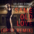 Selena Gomez、Borgore - Same Old Love (Borgore Remix)