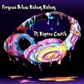 Dj Kapten Cantik - Ferguso Bukan Kaleng Kaleng