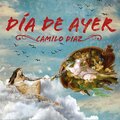 Camilo Díaz - Dia De Ayer