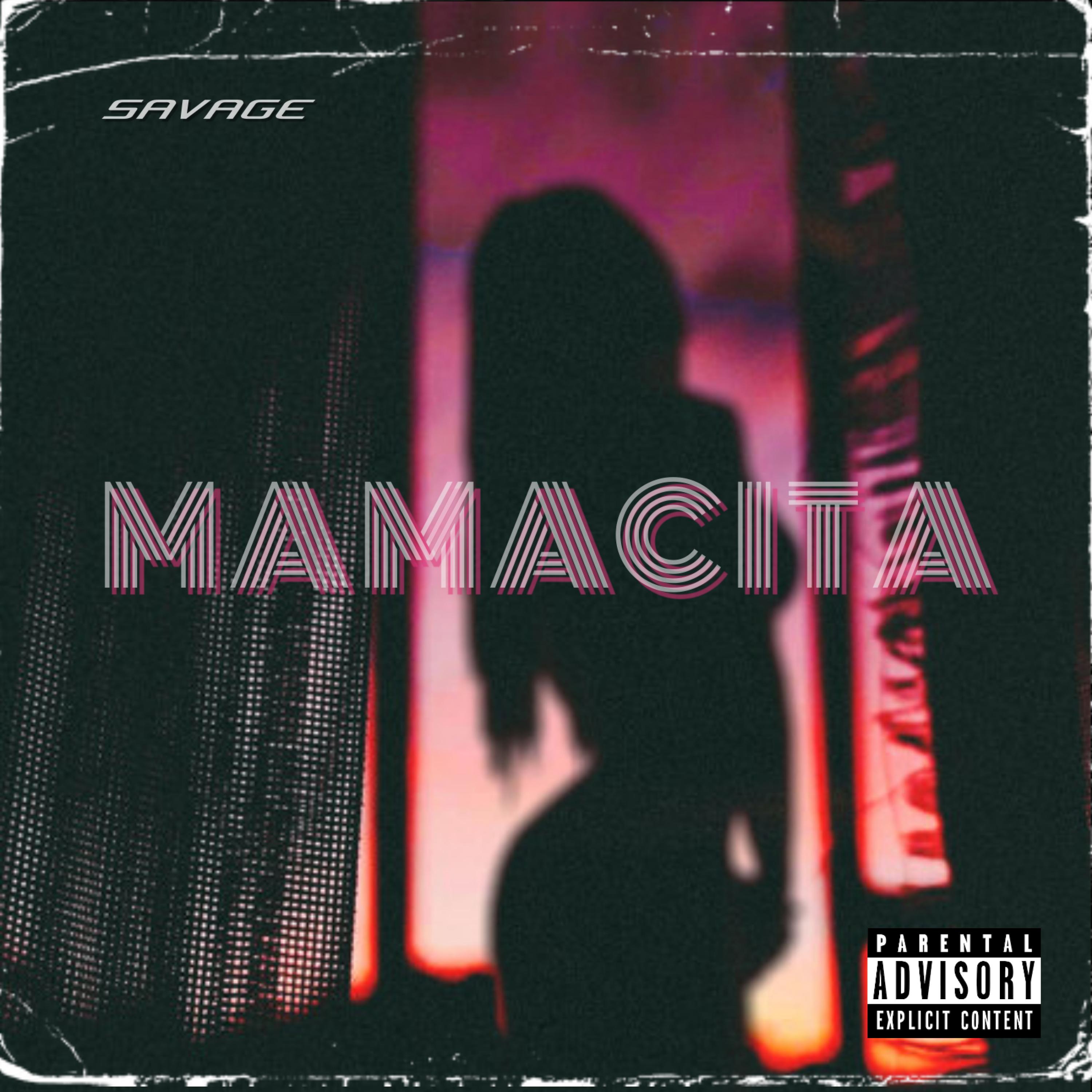 Savage - Mamacita (Explicit)