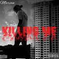 Killin Me (Explicit)