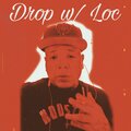 Great、LOC - Drop W/ Loc (Explicit)