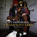 PUSHSMOKE - Championvybez (Explicit)