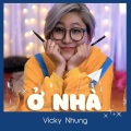 Vicky Nhung - Ở Nhà