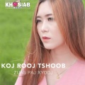 Zuag Paj Xyooj - Koj Rooj Tshoob
