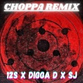 12s、Digga D、SJ - Choppa
