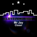 Mr Jay - Closer